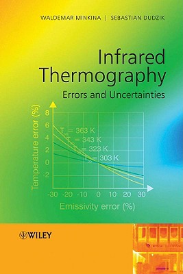 Infrared Thermography: Errors and Uncertainties - Minkina, Waldemar, and Dudzik, Sebastian