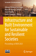 Infrastructure and Built Environment for Sustainable and Resilient Societies: Proceedings of IBSR 2023