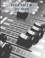 Ingnieur du son: cahier d'tude - petits carreaux - 110 pages quadrilles
