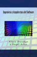 Ingenier?a y Arquitectura del Software - Arias, Angel, and Durango, Alicia