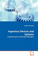 Ingenious Devices and Systems