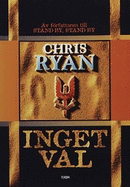 Inget Val - Ryan, Chris