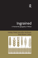 Ingrained: A Human Bio-geography of Wheat