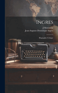 Ingres: Biographic critique