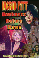 Ingrid Pitt: Darkness Before Dawn the Revised and Expanded Autobiography of Life's a Scream