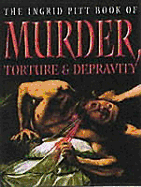 Ingrid Pitt's Book of Murder, Torture & Depravity