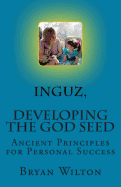 Inguz, Developing the God Seed: Ancient Principles of Spiritual Success