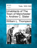 Inhabitants of the Town of Manchester V. Andrew C. Slater