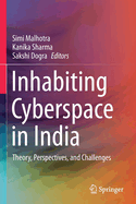 Inhabiting Cyberspace in India: Theory, Perspectives, and Challenges