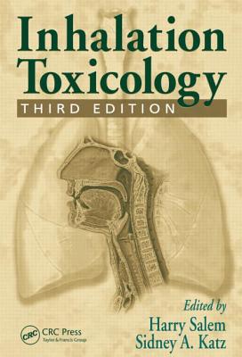 Inhalation Toxicology - Salem, Harry (Editor), and Katz, Sidney A (Editor)