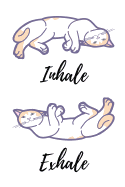 Inhale Exhale: White Cat Yoga Notebook/Journal 120 Pages (6"x 9")