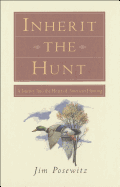 Inherit the Hunt: A Journey Into the Heart of American Hunting