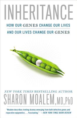 Inheritance: How Our Genes Change Our Lives--And Our Lives Change Our Genes - Moalem, Sharon, Dr.