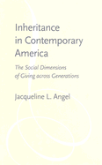 Inheritance in Contemporary America: The Social Dimensions of Giving Across Generations