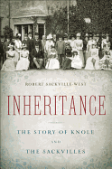 Inheritance: The Story of Knole and the Sackvilles