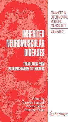 Inherited Neuromuscular Diseases: Translation from Pathomechanisms to Therapies - Espins, Carmen (Editor), and Felipo, Vicente (Editor), and Palau, Francesc (Editor)