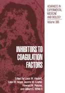 Inhibitors to Coagulation Factors