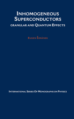Inhomogeneous Superconductors: Granular and Quantum Effects - Simanek, Eugen