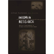 Inhuman Research: Medical Experiments in German Concentration Camps