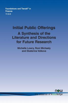 Initial Public Offerings: A Synthesis of the Literature and Directions for Future Research - Lowry, Michelle, and Michaely, Roni, and Volkova, Ekaterina