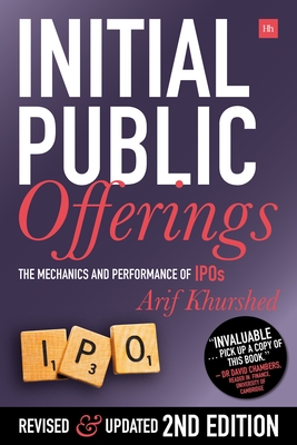 Initial Public Offerings (Second Edition): The Mechanics and Performance of IPOs - Khurshed, Arif