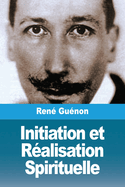 Initiation et Ralisation Spirituelle