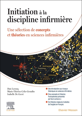 Initiation ? La Discipline Infirmi?re: Une S?lection de Concepts Et Th?ories En Sciences Infirmi?res - Celis-Geradin, Marie-Th?r?se, and de Geest, Isabelle, and Lecocq, Dan