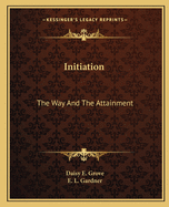 Initiation: The Way and the Attainment