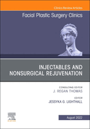 Injectables and Nonsurgical Rejuvenation, Volume 30, Issue 3, an Issue of Facial Plastic Surgery Clinics of North America: Volume 30-3