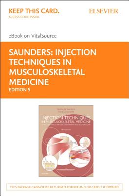 Injection Techniques in Musculoskeletal Medicine Elsevier eBook on Vitalsource (Retail Access Card): A Practical Manual for Clinicians in Primary and Secondary Care - Saunders, Stephanie, and Longworth, Steve, MB, Chb, Msc, Med)