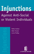 Injunction Against Anti-social or Violent Individuals - Asokan, Mathu, and Truman, Delia