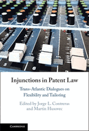 Injunctions in Patent Law: Trans-Atlantic Dialogues on Flexibility and Tailoring