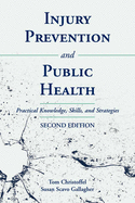 Injury Prevention and Public Health: Practical Knowledge, Skills, and Strategies: Practical Knowledge, Skills, and Strategies