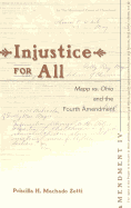 Injustice for All: Mapp vs. Ohio and the Fourth Amendment