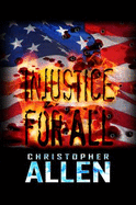 Injustice for All - Allen, Christopher