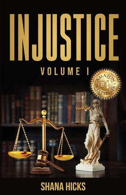 Injustice - Hicks, Shana, and Wright, Iris, and Woodard, Renee