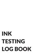 Ink Testing Log Book, for Fountain Pens, Calligraphy Pens, Inks, and Colors