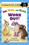 Ink, Wink, and Blink Work Out! - 