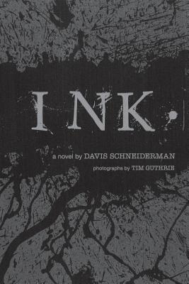 Ink. - Guthrie, Tim (Photographer), and Schneiderman, Davis