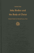 Inka Bodies and the Body of Christ: Corpus Christi in Colonial Cuzco, Peru
