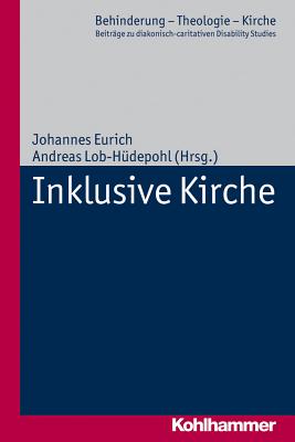 Inklusive Kirche - Eurich, Johannes (Editor), and Lob-Hudepohl, Andreas (Editor)