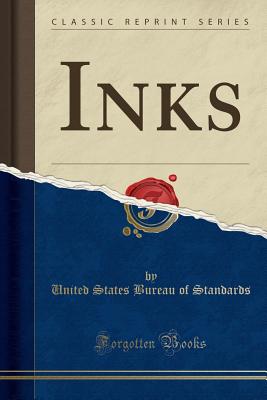 Inks (Classic Reprint) - Standards, United States Bureau of