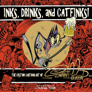Inks, Drinks, and Catfinks!: The Custom Cartoon Art of Shawn Dickinson