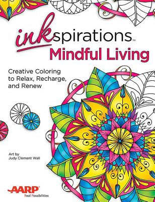 Inkspirations Mindful Living: Creative Coloring to Relax, Recharge, and Renew - 