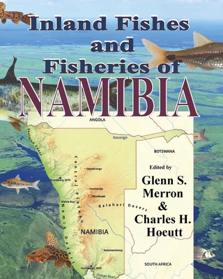 Inland Fishes and Fisheries of NAMIBIA - Merron, Glenn, and Hocutt, Charles