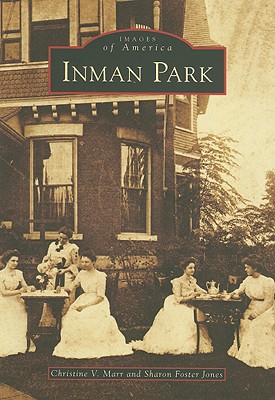 Inman Park - Marr, Christine V, and Jones, Sharon Foster