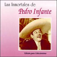 Inmortales De Pedro Infante [Orfeon] - Pedro Infante