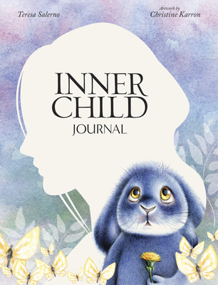 Inner Child Journal - Salerno, Teresa, and Karron, Christine