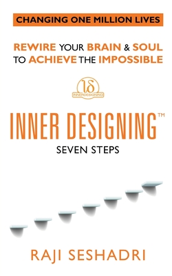 Inner Designing(TM) - Seven Steps - Seshadri, Raji