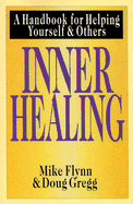 Inner Healing: A Handbook for Helping Yourself and Others